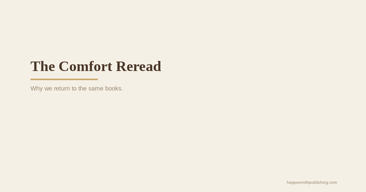 The Comfort Reread: Why We Return to the Same Books