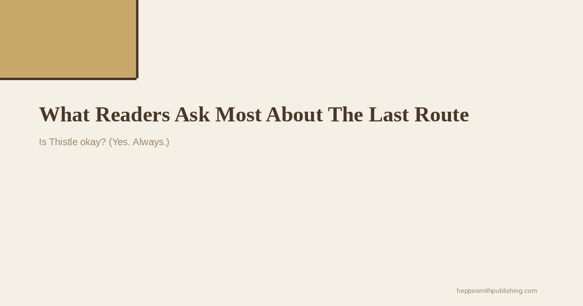 What Readers Ask Most About The Last Route