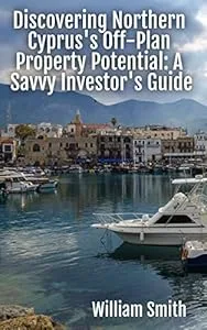 Discovering Northern Cyprus's Off-Plan Property Potential cover